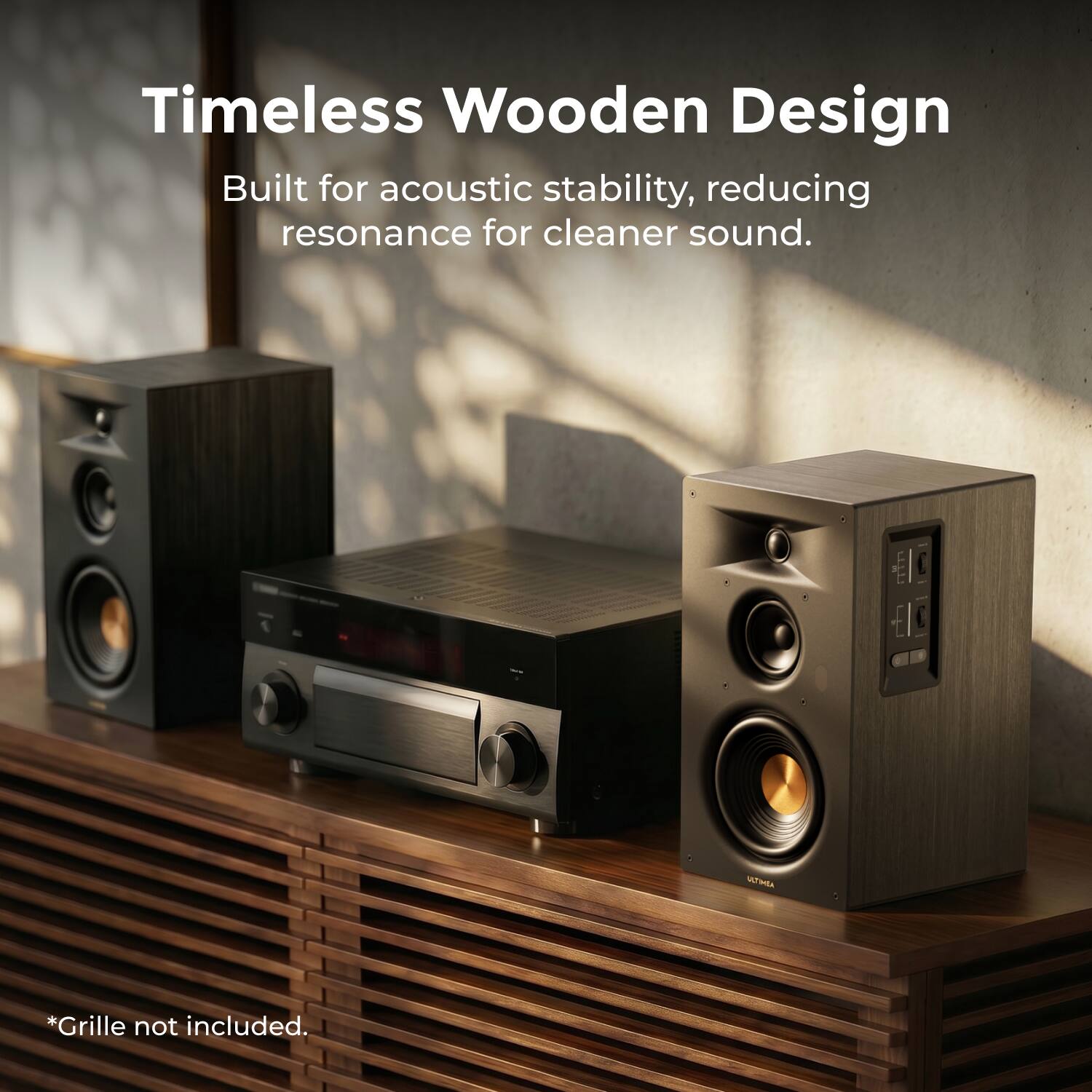 Timeless Wooden Design  
Built for acoustic stability, reducing resonance for cleaner sound.  
*Grille not included.