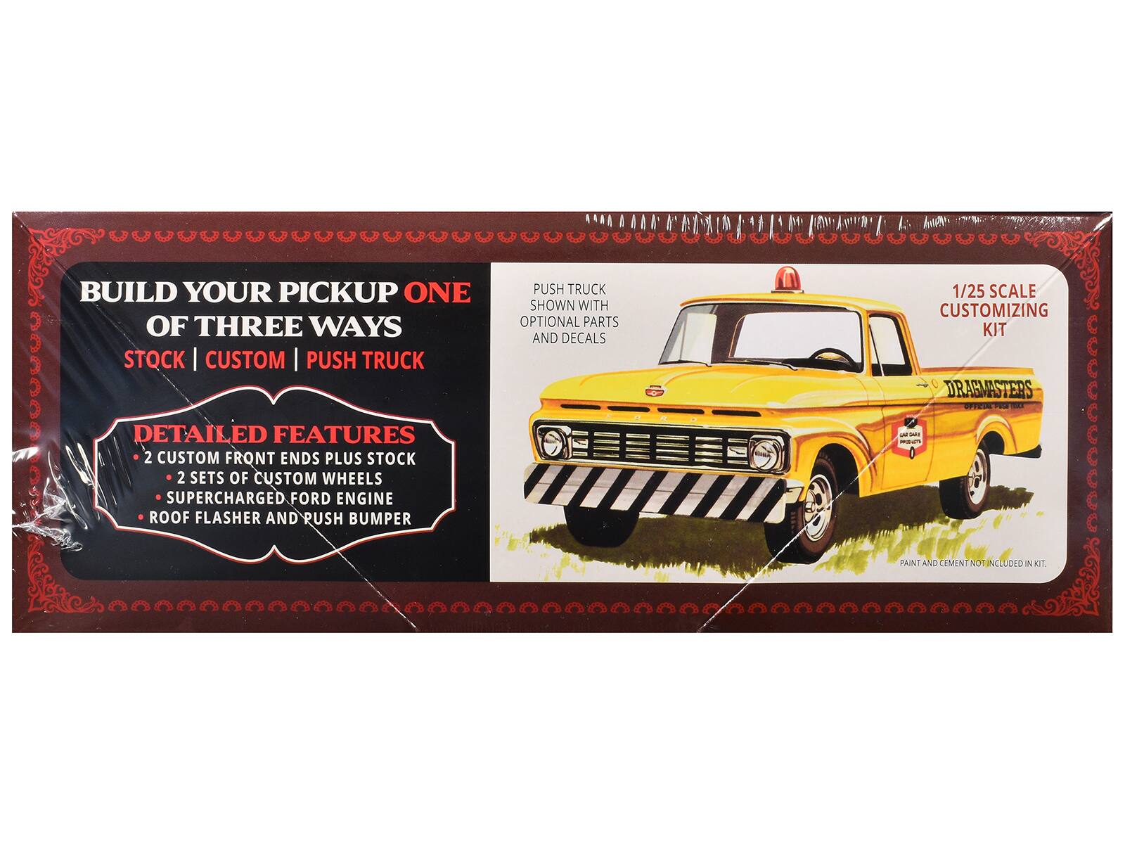 BUILD YOUR PICKUP ONE OF THREE WAYS STOCK | CUSTOM | PUSH TRUCK

PUSH TRUCK SHOWN WITH OPTIONAL PARTS AND DECALS

1/25 SCALE CUSTOMIZING KIT DRAGMASTERS OFFICIAL 20 PUCK

DETAILED FEATURES
- 2 CUSTOM FRONT ENDS PLUS STOCK
- 2 SETS OF CUSTOM WHEELS
- SUPERCHARGED FORD ENGINE
- ROOF FLASHER AND PUSH BUMPER

PAINT AND CEMENT NOT INCLUDED IN KIT.