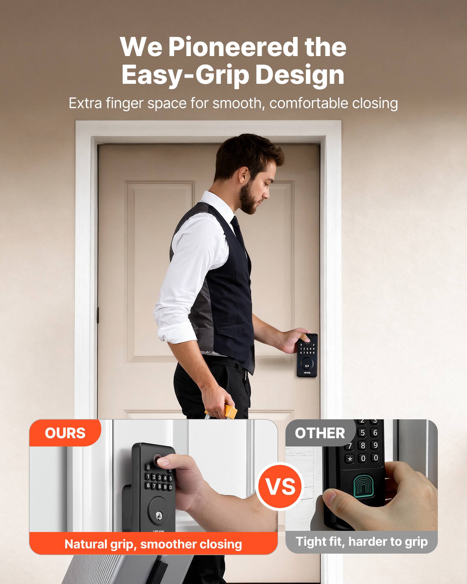 We Pioneered the Easy-Grip Design  
Extra finger space for smooth, comfortable closing

OURS  
Natural grip, smoother closing

VS

OTHER  
Tight fit, harder to grip