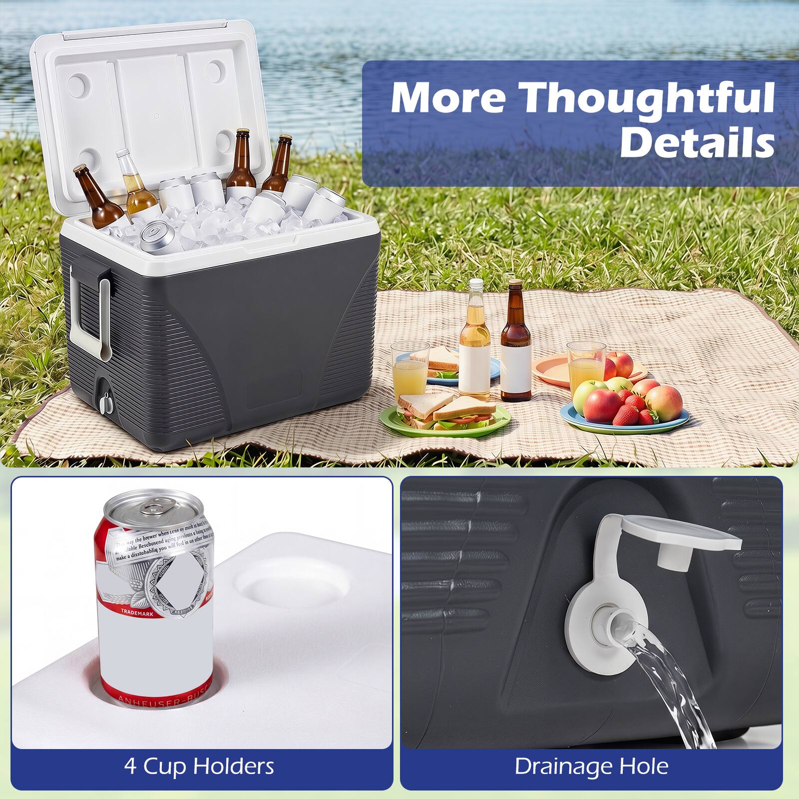More Thoughtful Details

- 4 Cup Holders
- Drainage Hole