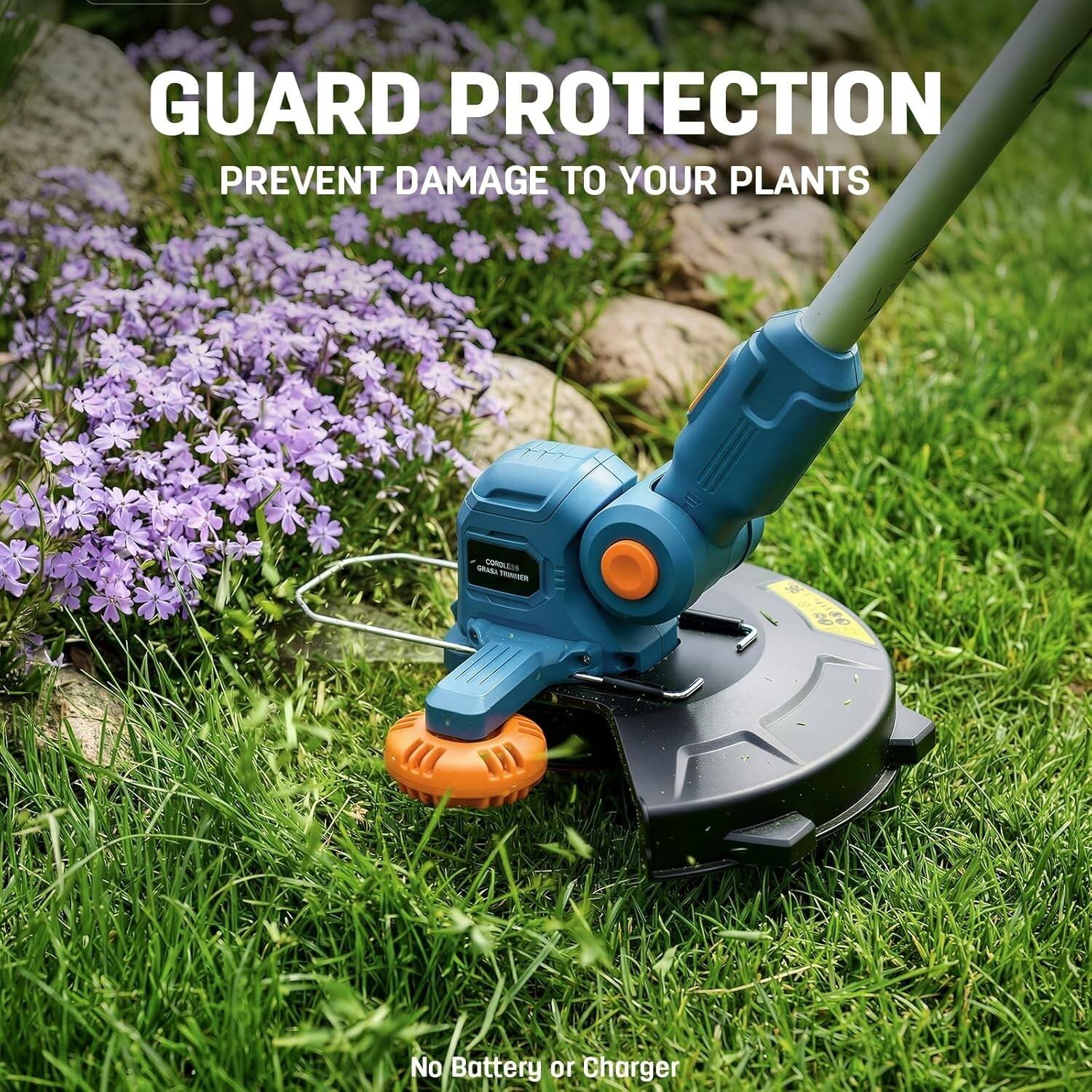 GUARD PROTECTION  
PREVENT DAMAGE TO YOUR PLANTS  

No Battery or Charger