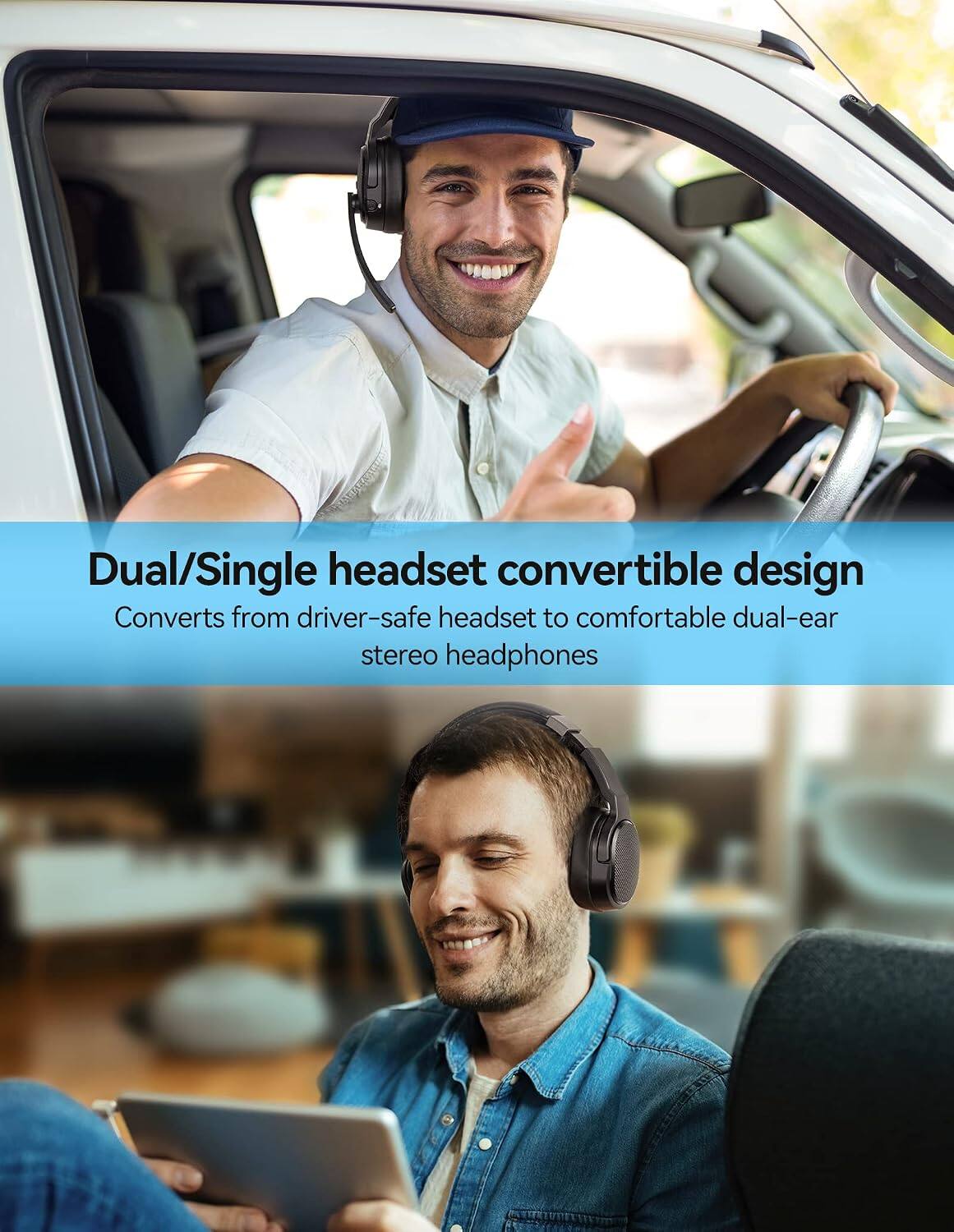 Dual/Single headset convertible design  
Converts from driver-safe headset to comfortable dual-ear stereo headphones