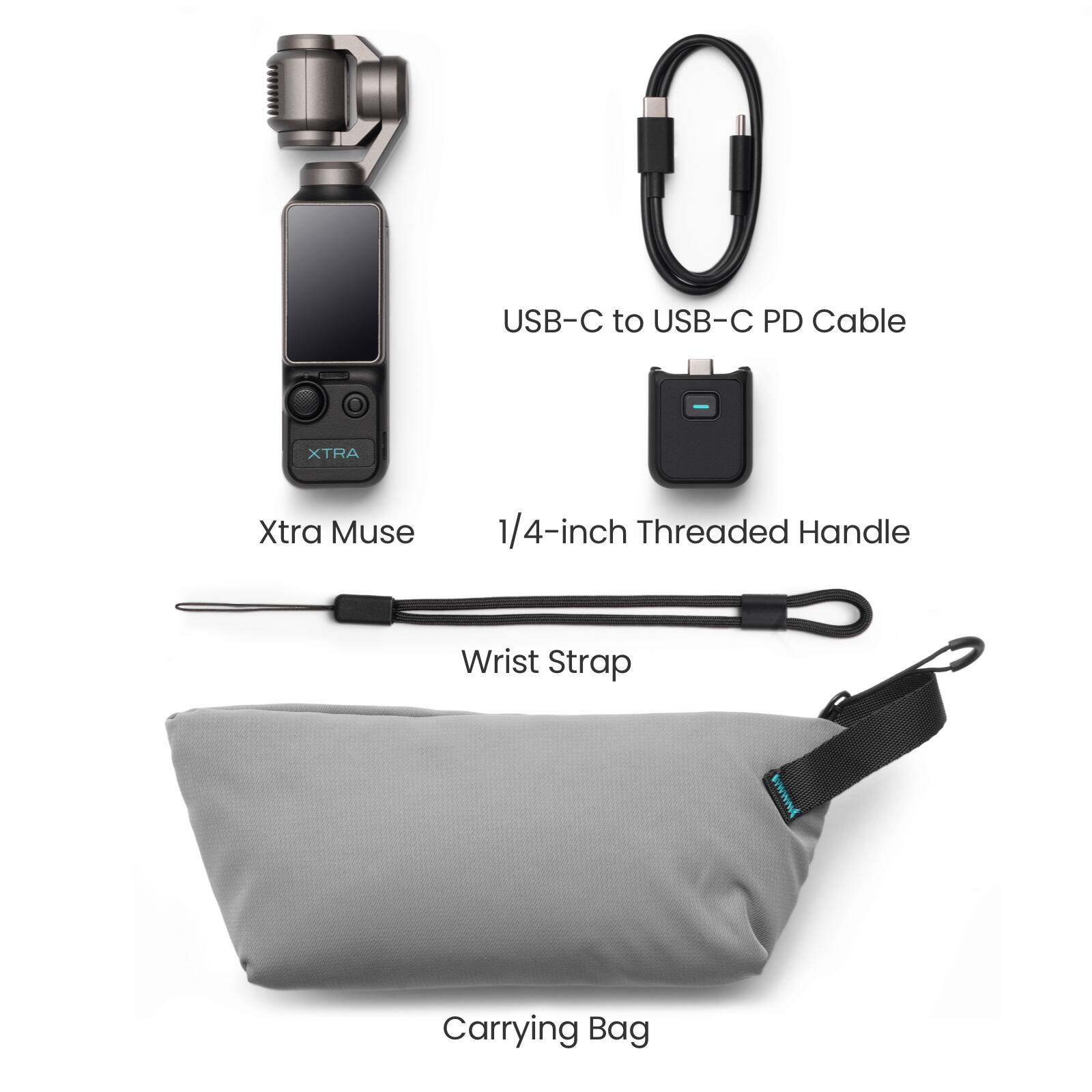 USB-C to USB-C PD Cable  
Xtra Muse  
1/4-inch Threaded Handle  
Wrist Strap  
Carrying Bag