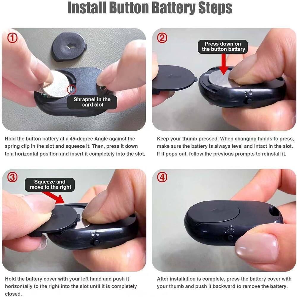 Install Button Battery Steps

1. Hold the button battery at a 45-degree angle against the spring clip in the slot and squeeze it. Then, press it down to a horizontal position and insert it completely into the slot. Keep your thumb pressed. If it pops out, follow the previous prompts to reinstall it.

2. Press down on the button battery. Keep your thumb pressed. When changing hands to press, make sure the battery is always level and intact in the slot.

3. Squeeze and move to the right. Hold the battery cover with your left hand and push it horizontally to the right into the slot until it is completely closed.

4. After installation is complete, press the battery cover with your thumb and push it backward to remove the battery.