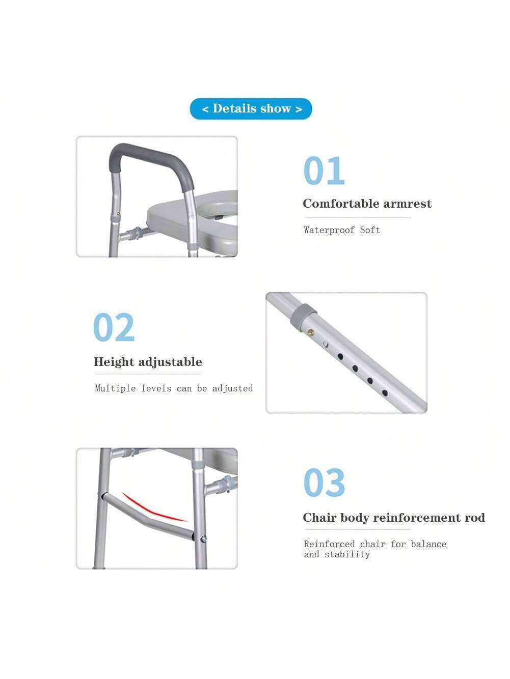 01 Comfortable armrest  
Waterproof Soft  

02 Height adjustable  
Multiple levels can be adjusted  

03 Chair body reinforcement rod  
Reinforced chair for balance and stability