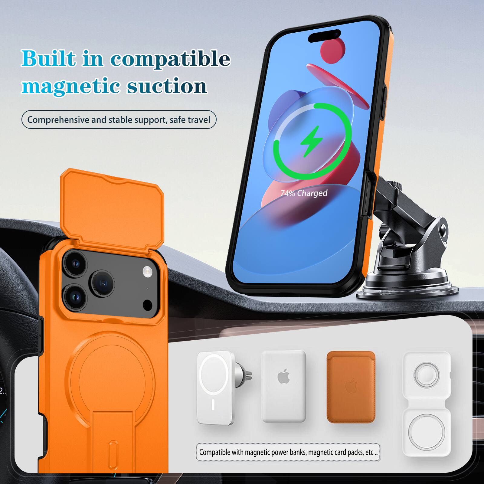 Built in compatible magnetic suction  
Comprehensive and stable support, safe travel  

74% Charged  

Compatible with magnetic power banks, magnetic card packs, etc.