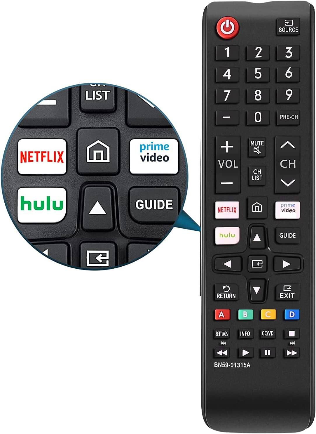 SOURCE LIST 1 4 7 - 2 5 8 0 3 6 9 PRE-CH NETFLIX prime video + VOL MUTE CH LIST CH hulu GUIDE NETFLIX prime video hulu GUIDE G RETURN EXIT A B C D SETTINGS I INFO CC/VD L BN59-01315A