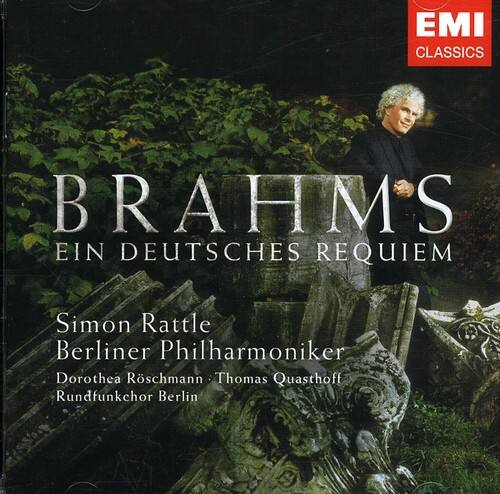 BRAHMS  
EIN DEUTSCHES REQUIEM  

Simon Rattle  
Berliner Philharmoniker  
Dorothea Röschmann  
Thomas Quasthoff  
Rundfunkchor Berlin  

EMI CLASSICS