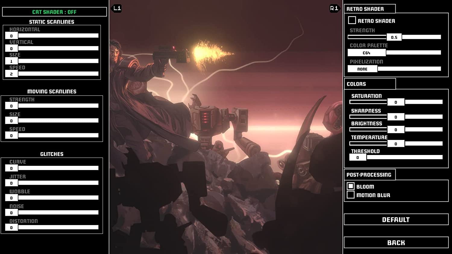 CRT SHADER: OFF

STATIC SCANLINES
- HORIZONTAL: 0
- VERTICAL: 0
- SIZE: 1
- SPEED: 2

MOVING SCANLINES
- STRENGTH: 0
- SIZE: 0
- SPEED: 0

GLITCHES
- CURVE: 0
- JITTER: 0
- WOBBLE: 0
- NOISE: 0
- DISTORTION: 0
- THRESHOLD: 0

RETRO SHADER
- RETRO SHADER: ON
- STRENGTH: 0.5
- COLOR PALETTE: 64
- PIXELIZATION: NONE

COLORS
- SATURATION: 0
- SHARPNESS: 0
- BRIGHTNESS: 0
- TEMPERATURE: 0

POST-PROCESSING
- BLOOM: 0
- MOTION BLUR: NO

DEFAULT
- BACK