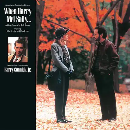 Music From The Motion Picture
When Harry Met Sally...
A New Comedy by Rob Reiner
Starring Billy Crystal and Meg Ryan
Featuring Eleven Performances by Harry Connick, Jr.