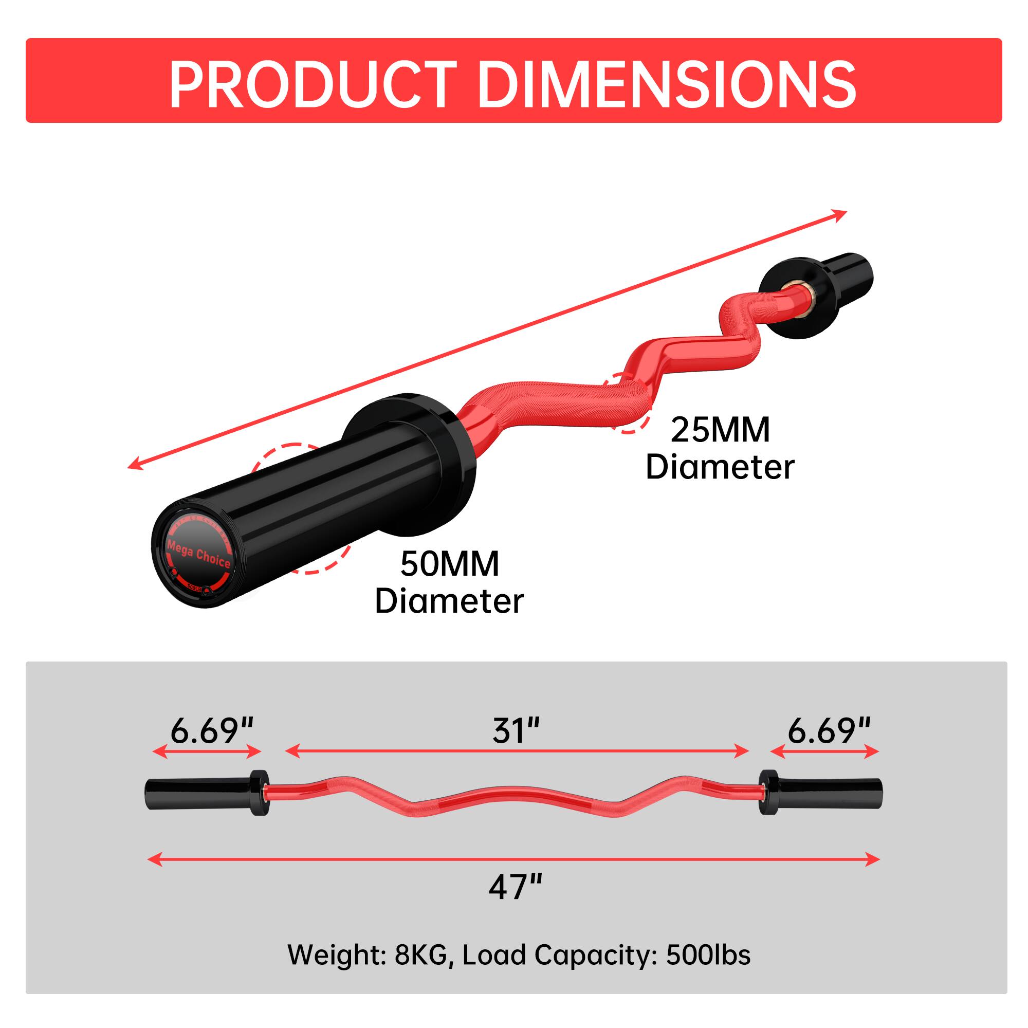 PRODUCT DIMENSIONS

- 25MM Diameter
- 50MM Diameter

- 6.69"
- 31"
- 6.69"
- 47"

Weight: 8KG, Load Capacity: 500lbs
