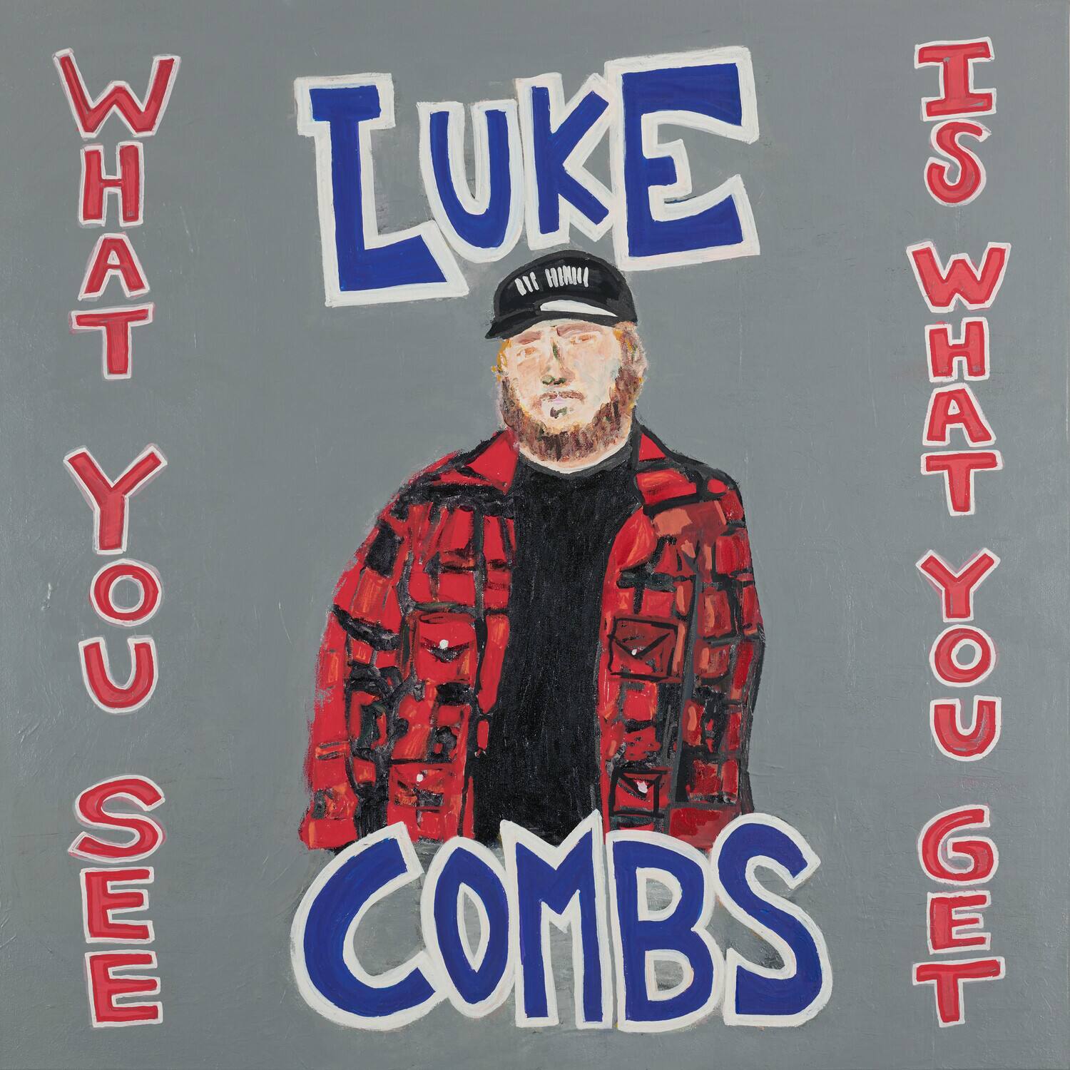 What You See  
Luke Combs  
Is What You Get