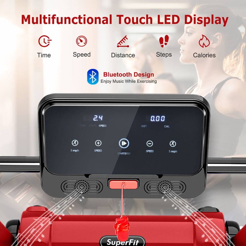 Multifunctional Touch LED Display  
- Time  
- Speed  
- Distance  
- Steps  
- Calories  
- Bluetooth Design  
- Enjoy Music While Exercising  

2.4  
TIME STEPS SPEED 0.00 DIST CAL  
3 mph + SPEED START/STOP SPEED 3 5 mph  

SuperFit
