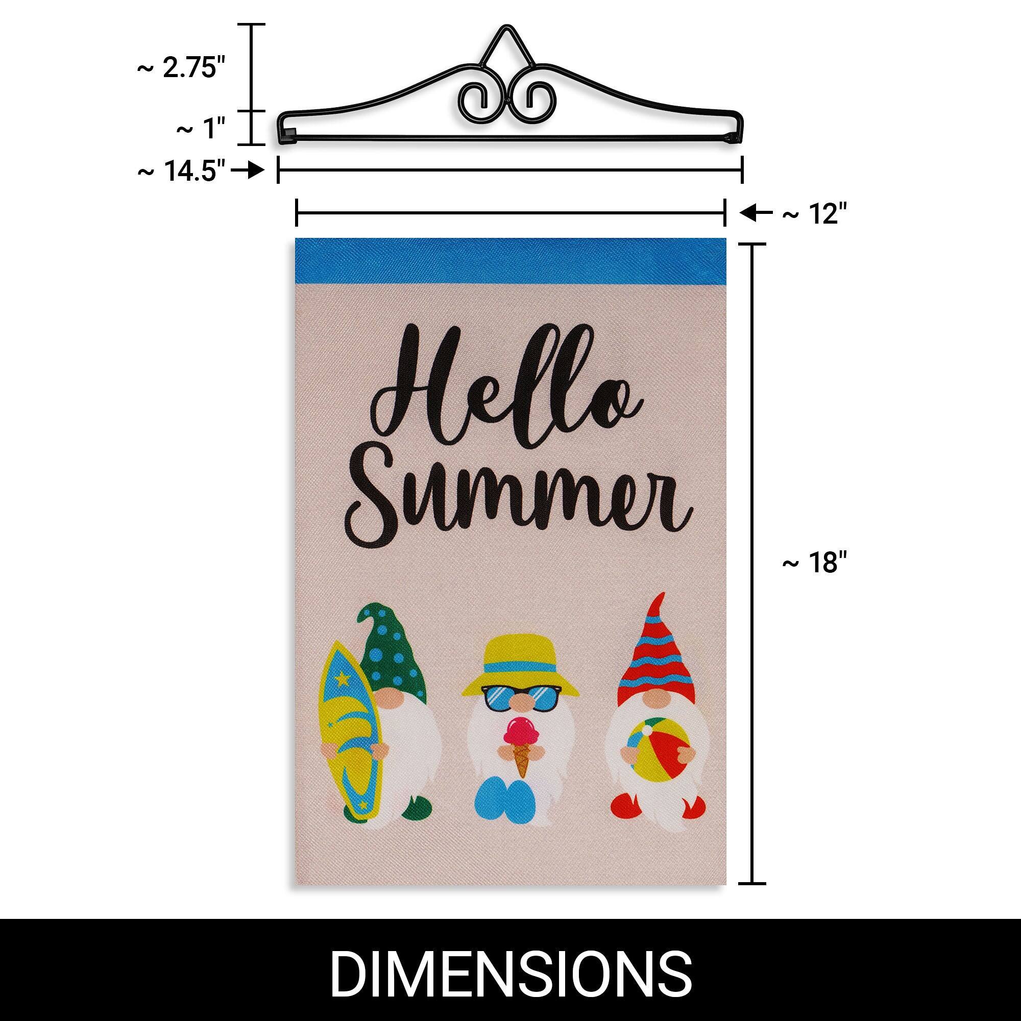 ~2.75"  
~1"  
~14.5"  
~12"  
~18"  

Hello Summer  

DIMENSIONS
