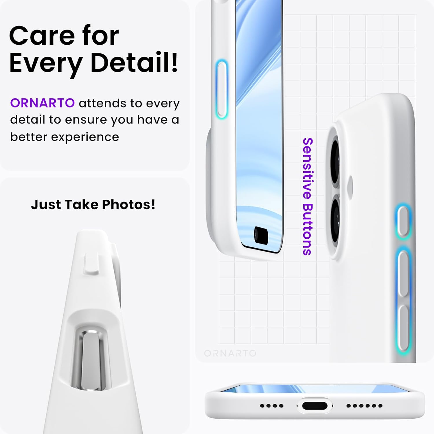 Care for Every Detail! ORNARTO attends to every detail to ensure you have a better experience. Just Take Photos! Sensitive Buttons ORNARTO.