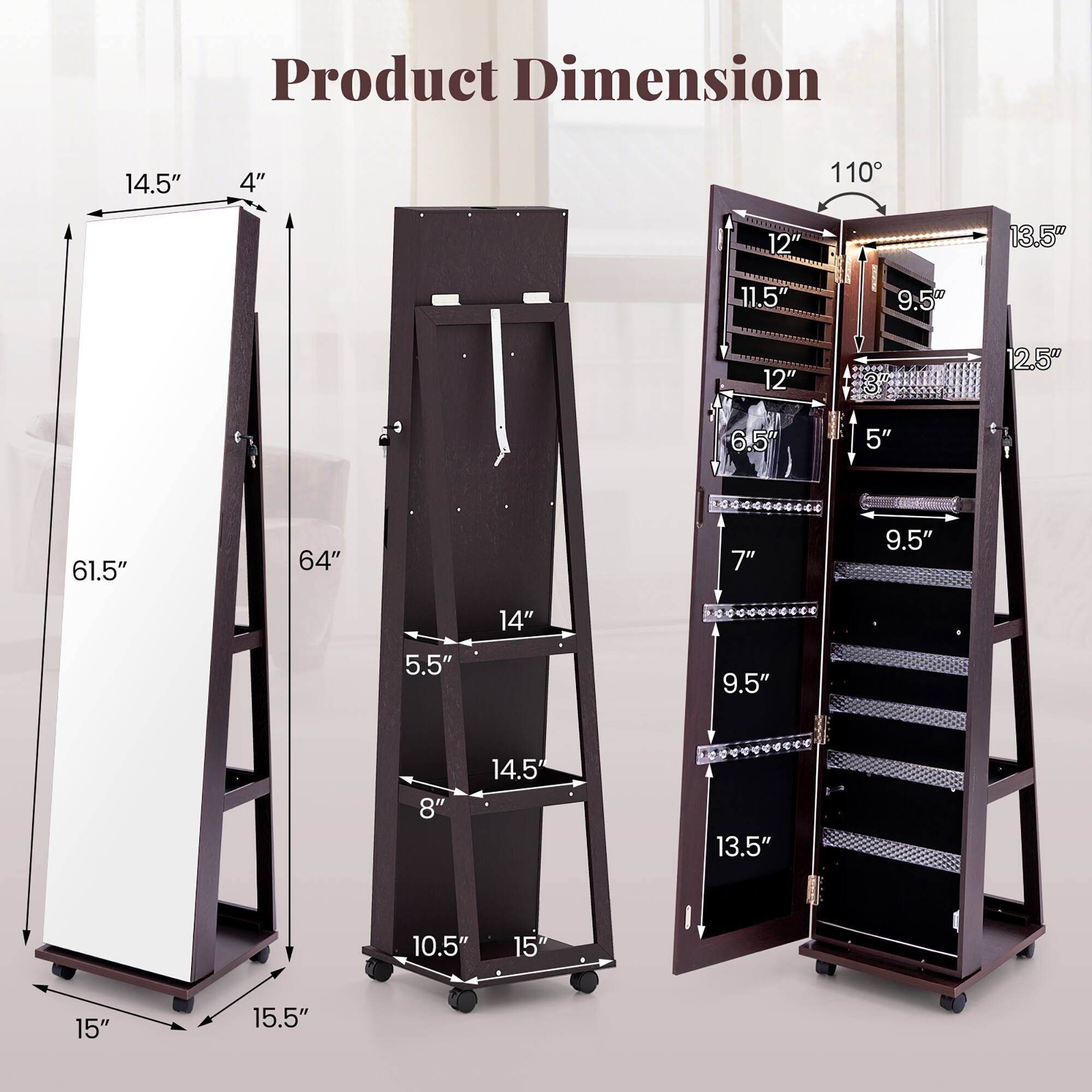 Product Dimension

- 14.5"
- 4"
- 61.5"
- 15"
- 15.5"
- 64"
- 5.5"
- 14.5"
- 8"
- 10.5"
- 13.5"
- 12"
- 13.5"
- 11.5"
- 9.5"
- 12.5"
- 6.5"
- 5"
- 7"
- 9.5"
- 13.5"
- 110°