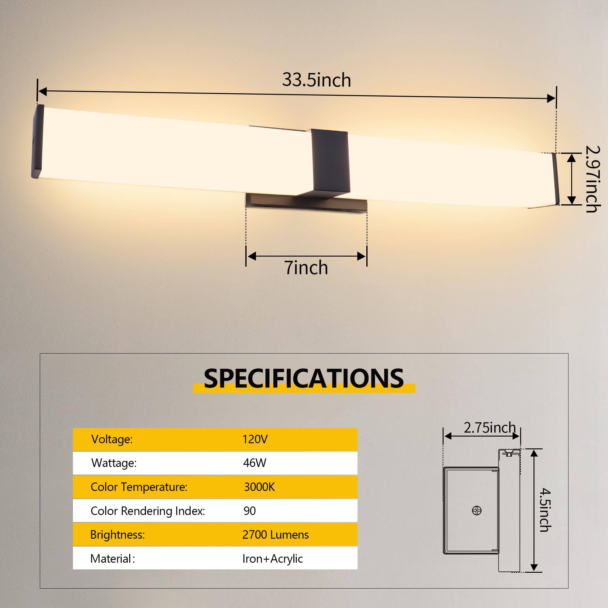 33.5 inch  
2.97 inch  
7 inch  

SPECIFICATIONS  
Voltage: 120V  
Wattage: 46W  
Color Temperature: 3000K  
Color Rendering Index: 90  
Brightness: 2700 Lumens  
Material: Iron+Acrylic  

2.75 inch  
4.5 inch