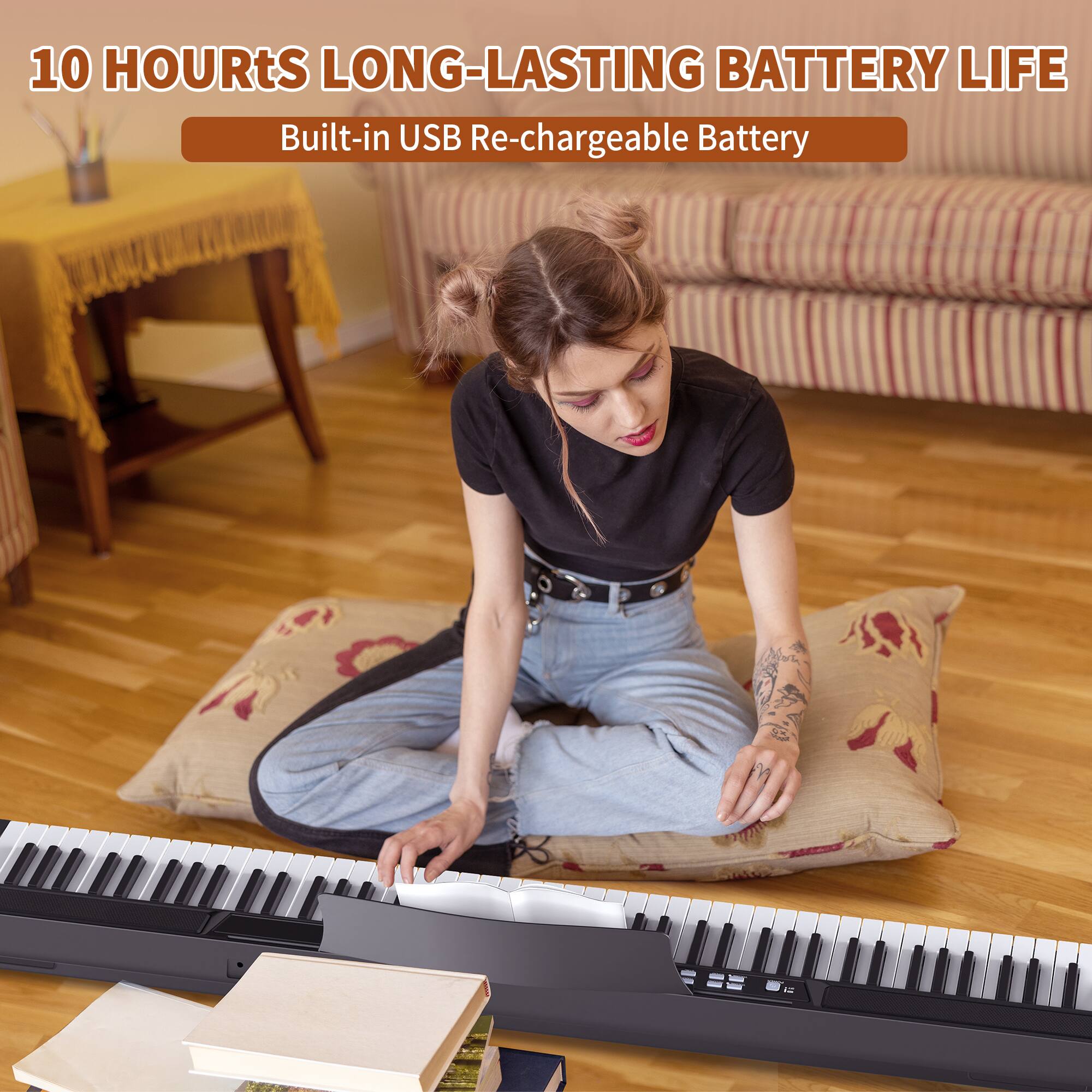 10 HOURS LONG-LASTING BATTERY LIFE  
Built-in USB Re-chargeable Battery