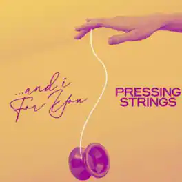 Pressing Strings - And I For You - VINYL LP