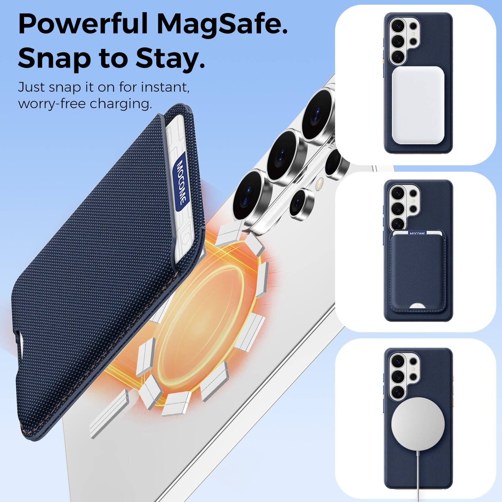 Powerful MagSafe.  
Snap to Stay.  
Just snap it on for instant, worry-free charging.