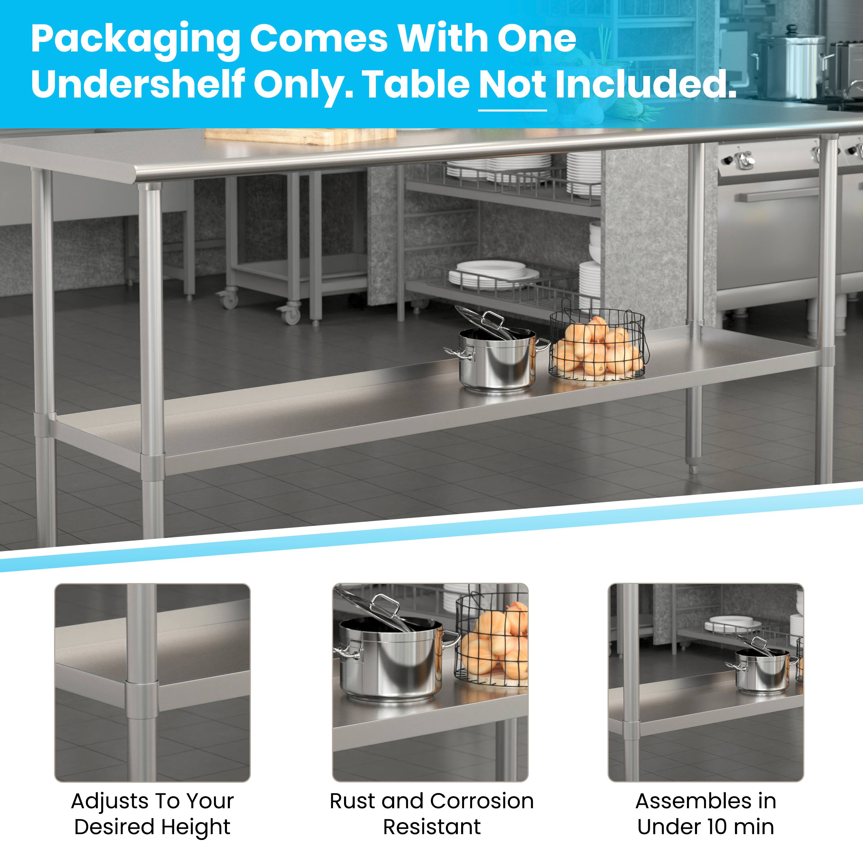 Packaging Comes With One Undershelf Only. Table Not Included.

- Adjusts To Your Desired Height
- Rust and Corrosion Resistant
- Assembles in Under 10 min