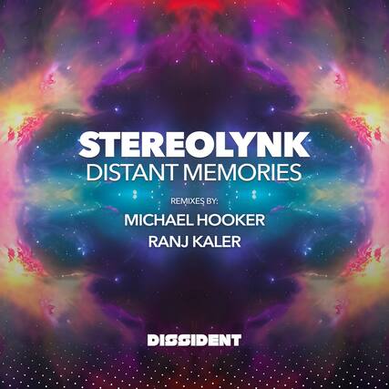 STEREOLYNK
DISTANT MEMORIES
REMIXES BY:
MICHAEL HOOKER
RANJ KALER
DISSIDENT