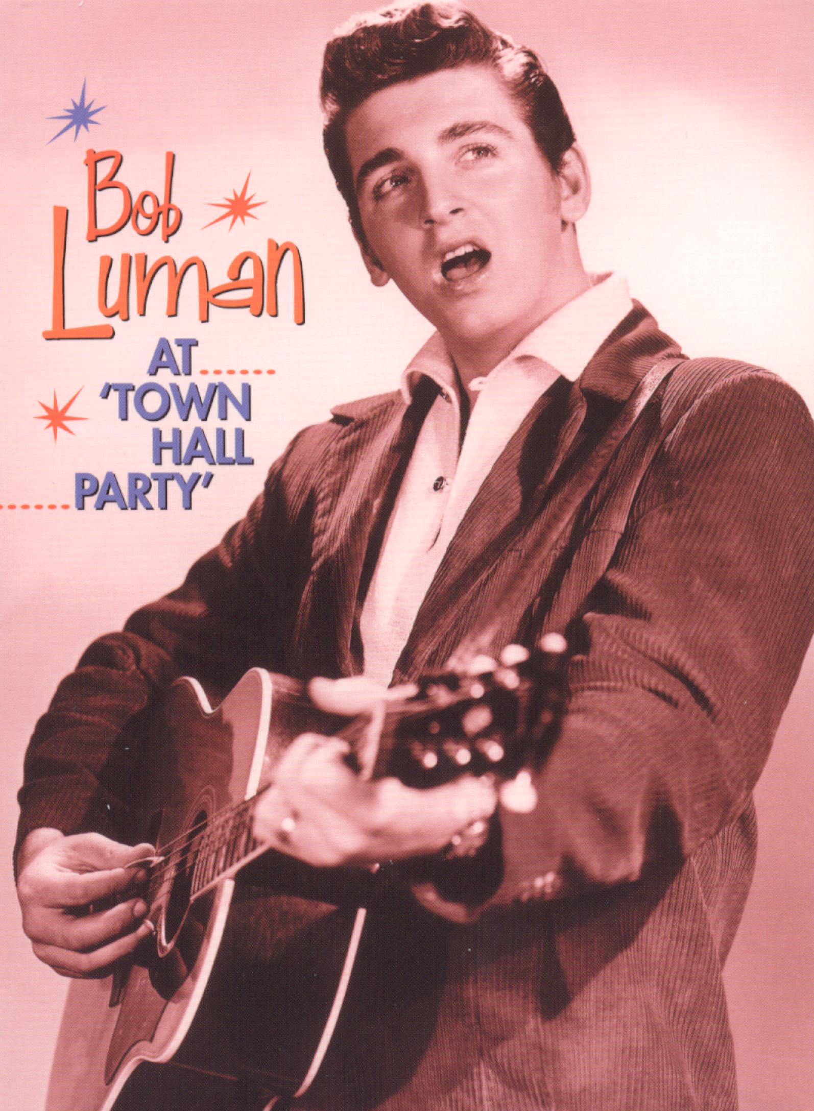 

Bob Luman at Town Hall Party