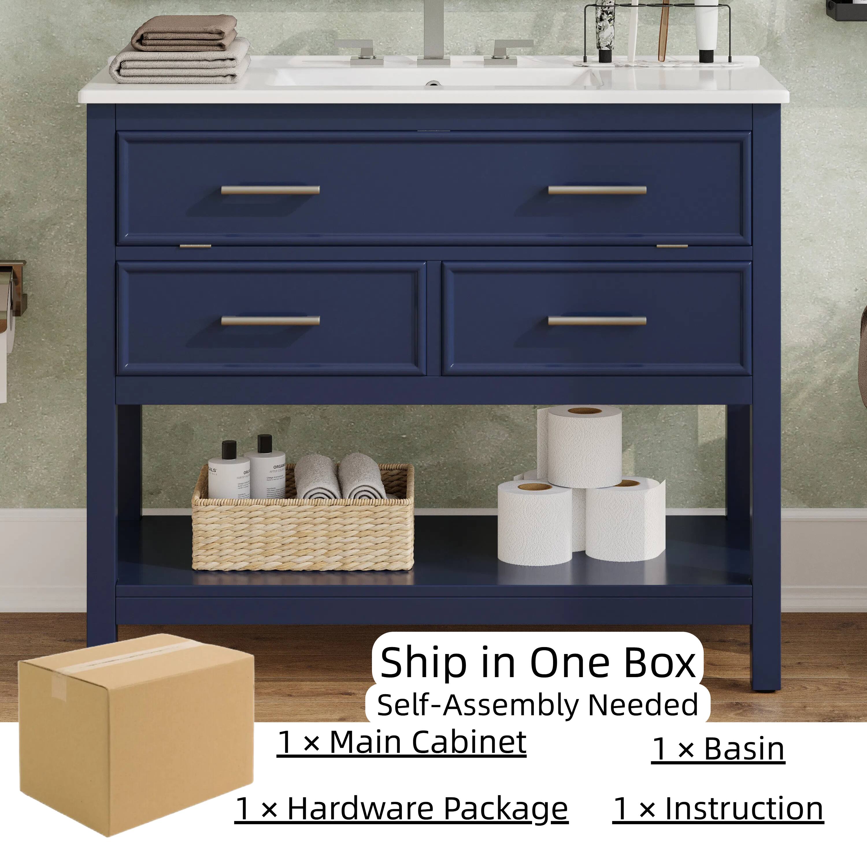 Ship in One Box  
Self-Assembly Needed  
1 x Main Cabinet  
1 x Basin  
1 x Hardware Package  
1 x Instruction