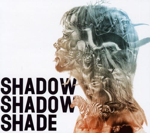 Shadow Shadow Shade - Shadow Shadow Shade  - COMPACT DISCS