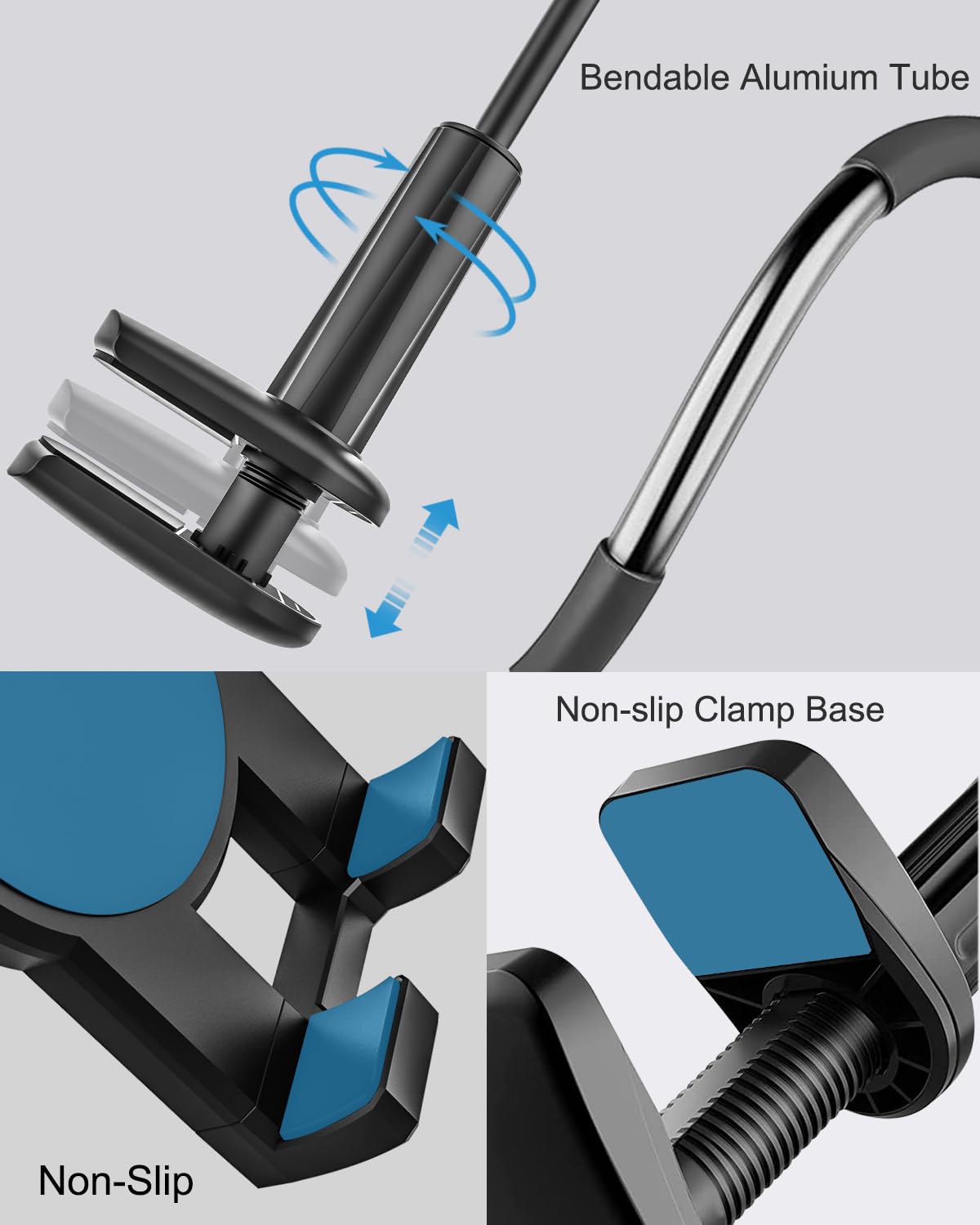 Bendable Aluminium Tube  
Non-slip Clamp Base  
Non-Slip