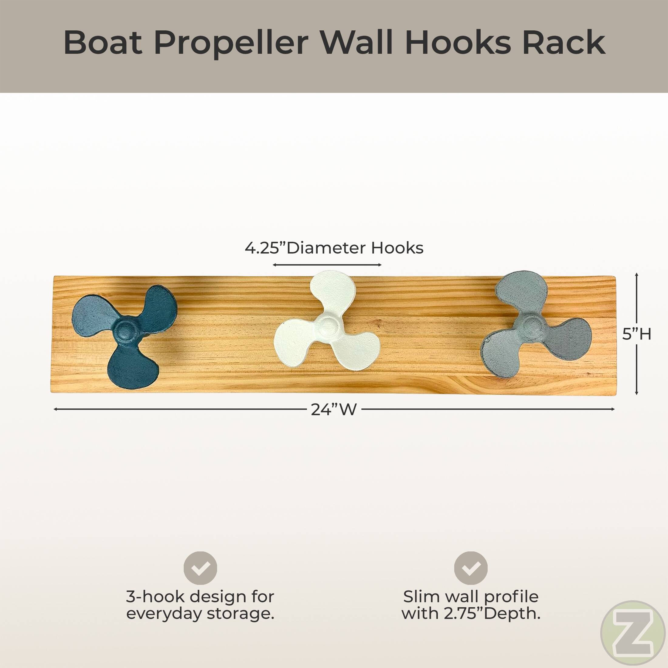 Boat Propeller Wall Hooks Rack

4.25" Diameter Hooks  
5"H  
24"W

3-hook design for everyday storage.  
Slim wall profile with 2.75" Depth.