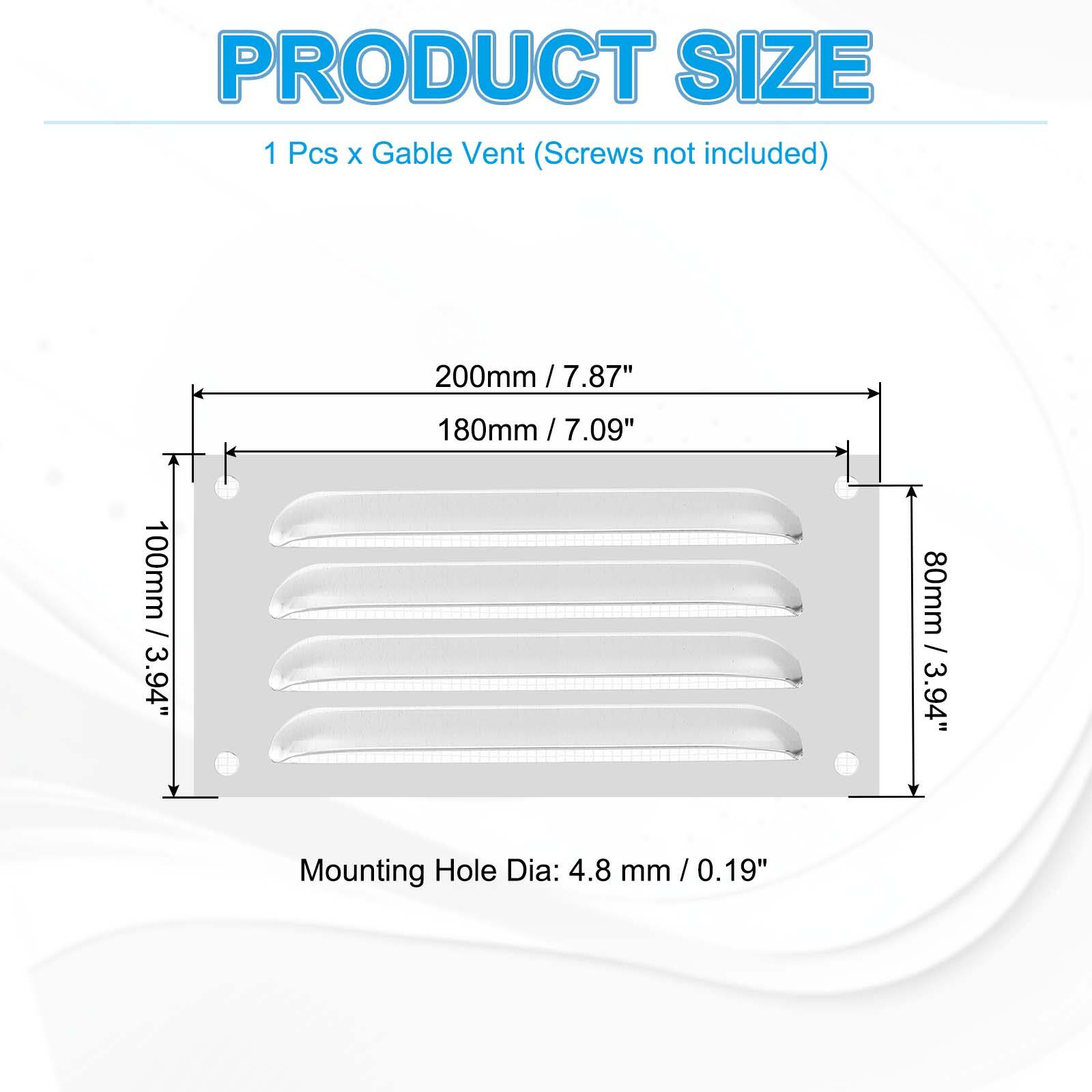 PRODUCT SIZE  
1 Pcs x Gable Vent (Screws not included)  

200mm / 7.87"  
180mm / 7.09"  
100mm / 3.94"  
80mm / 3.94"  

Mounting Hole Dia: 4.8 mm / 0.19"