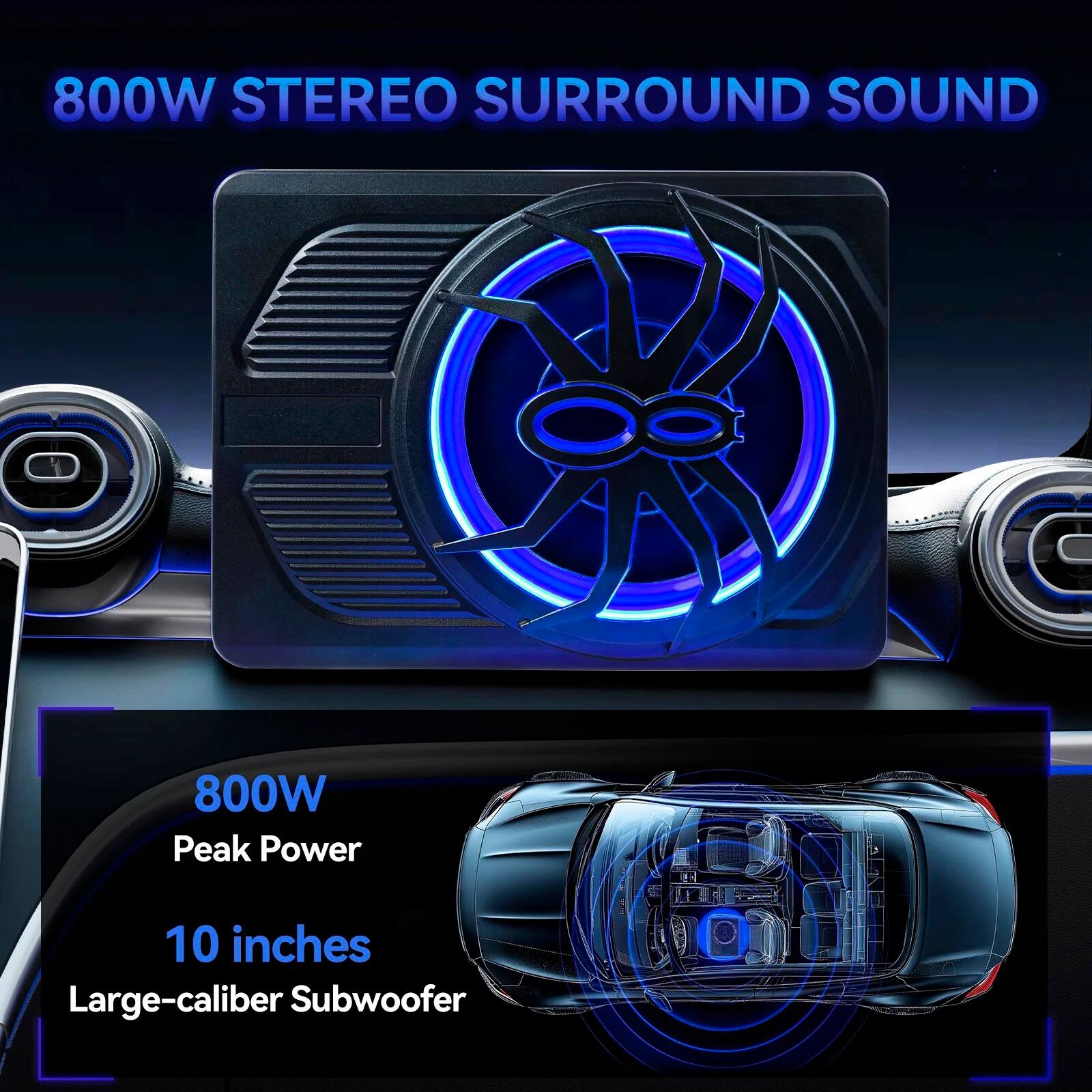 800W STEREO SURROUND SOUND  
800W Peak Power  
10 inches Large-caliber Subwoofer