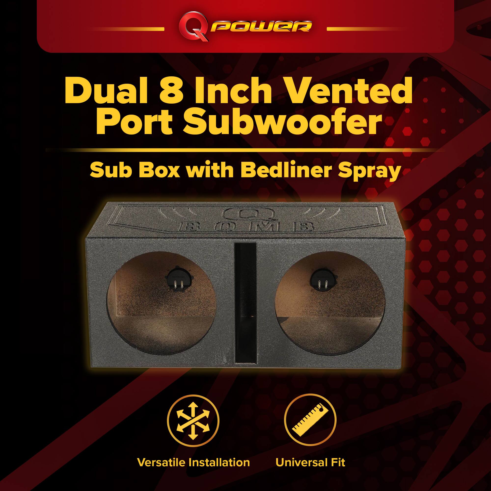 POWER Dual 8 Inch Vented Port Subwoofer Sub Box with Bedliner Spray  
Versatile Installation Universal Fit