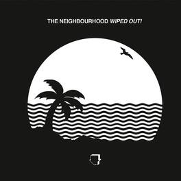 The Neighbourhood - Wiped Out! - VINYL LP