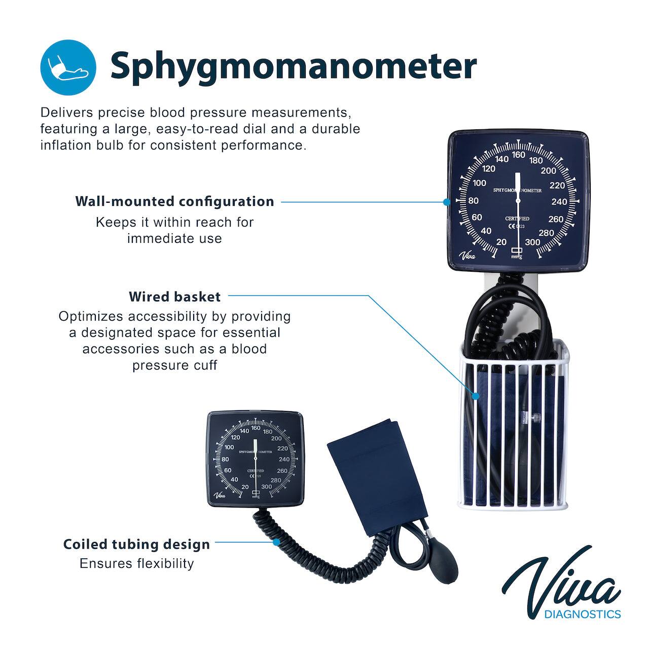 Sphygmomanometer Delivers precise blood pressure measurements, featuring a large, easy-to-read dial and a durable inflation bulb for consistent performance. Wall-mounted configuration Keeps it within reach for immediate use. Wired basket Optimizes accessibility by providing a designated space for essential accessories such as a blood pressure cuff. Coiled tubing design Ensures flexibility. Viva DIAGNOSTICS