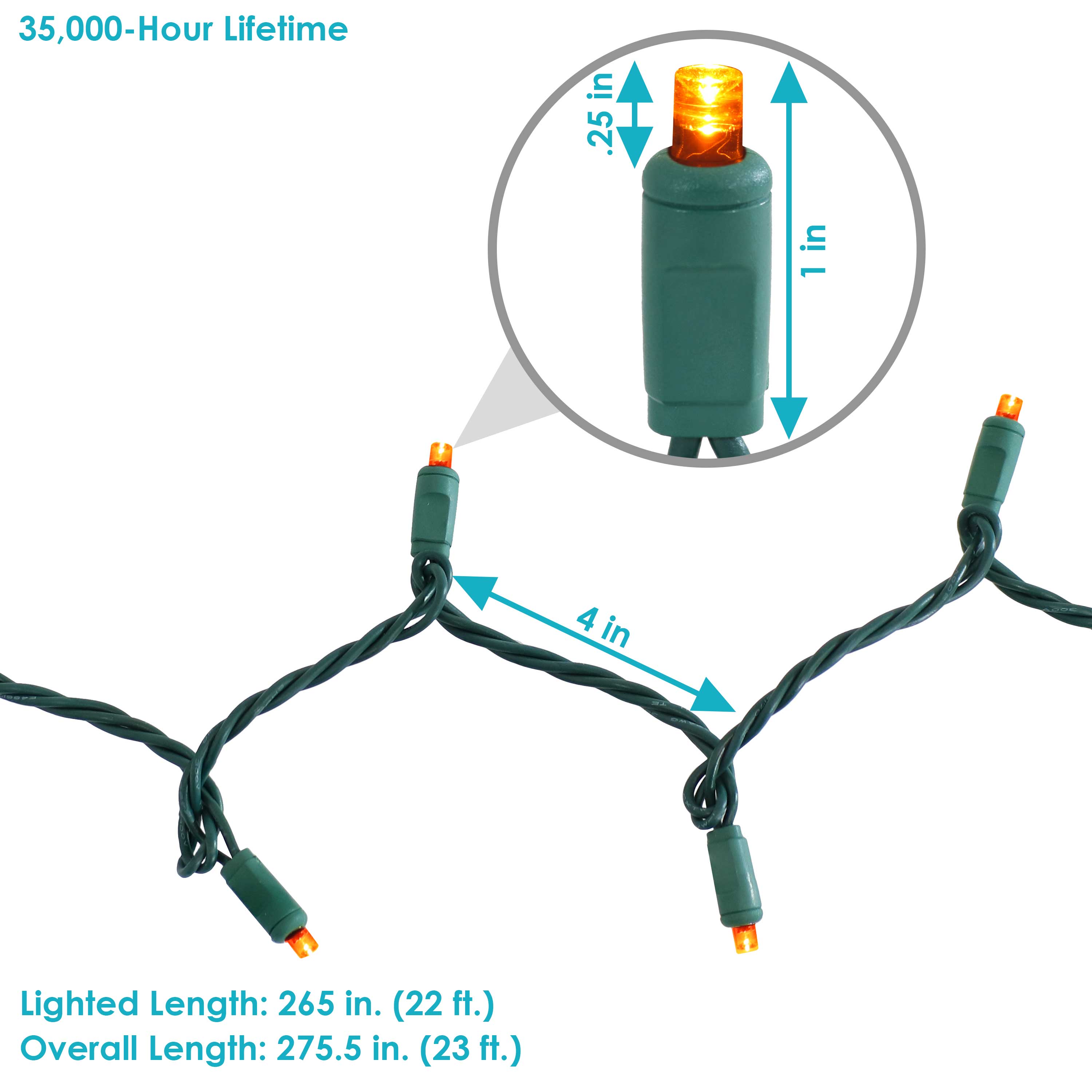 35,000-Hour Lifetime

Lighted Length: 265 in. (22 ft.)
Overall Length: 275.5 in. (23 ft.)

Dimensions:
- Height: 1 in
- Diameter: 2.5 in
- Spacing: 4 in