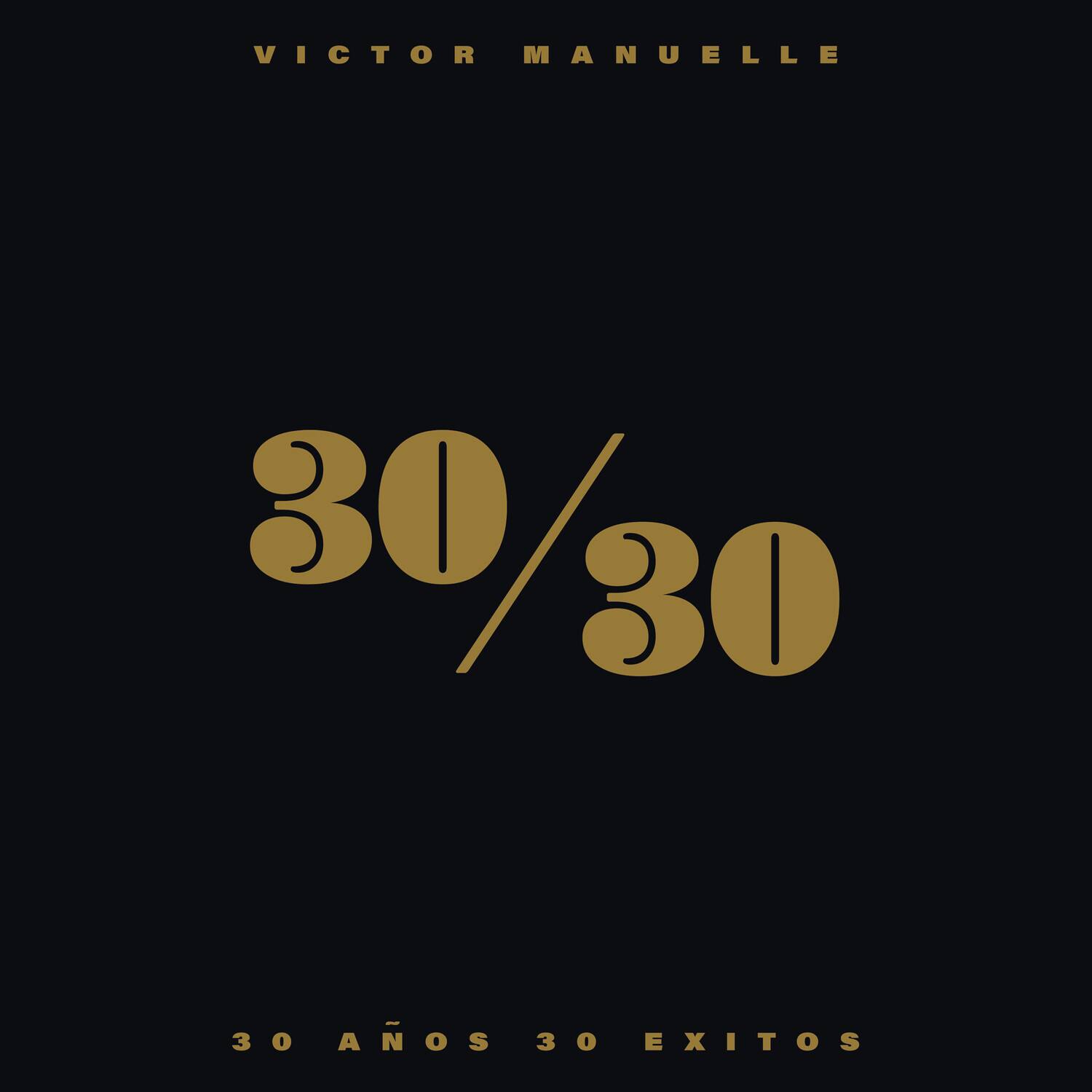 VICTOR MANUELLE  
30/30  
30 AÑOS 30 EXITOS