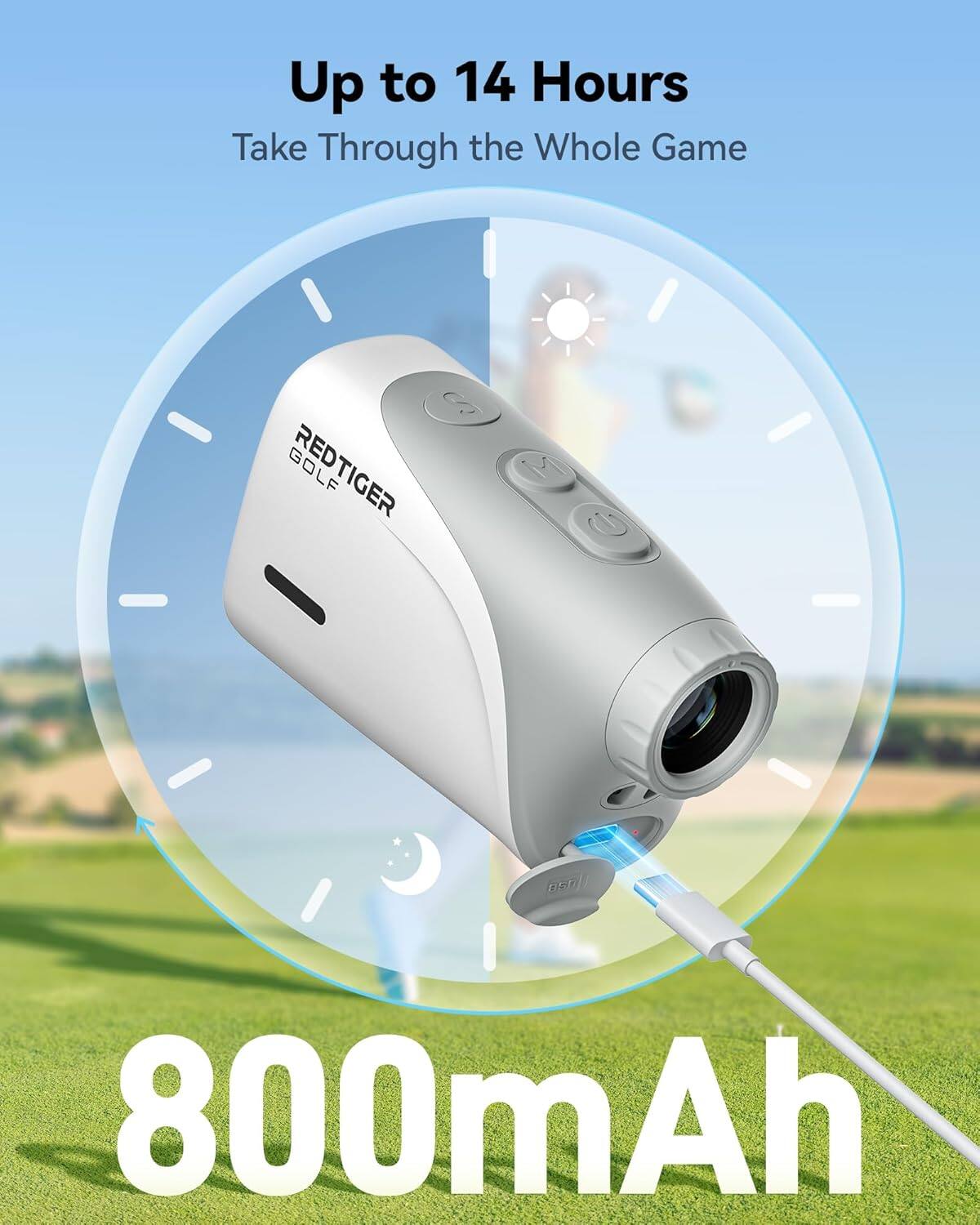 Up to 14 Hours  
Take Through the Whole Game  

REDTIGER GOLF  

800mAh
