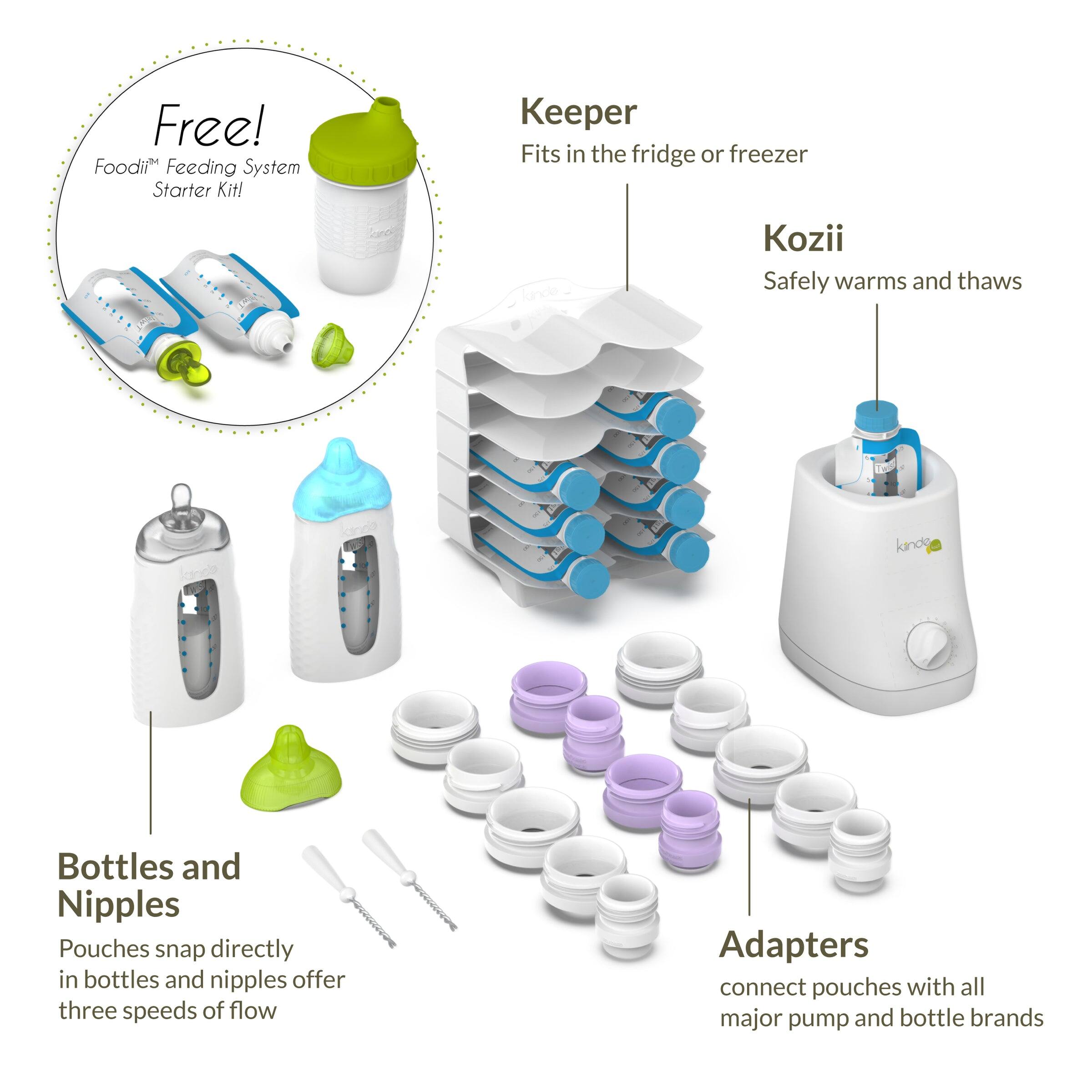Free!  
Foodii™ Feeding System Starter Kit!

Keeper  
Fits in the fridge or freezer

Kozii  
Safely warms and thaws

Bottles and Nipples  
Pouches snap directly in bottles and nipples offer three speeds of flow

Adapters  
connect pouches with all major pump and bottle brands