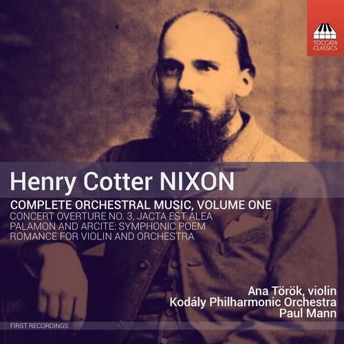 Nixon / Torok / Mann / Kodaly Philharmonic - Henry Cotter Nixon: Complete Orchestral Music, Vol. 1   - COMPACT DISCS [CD]