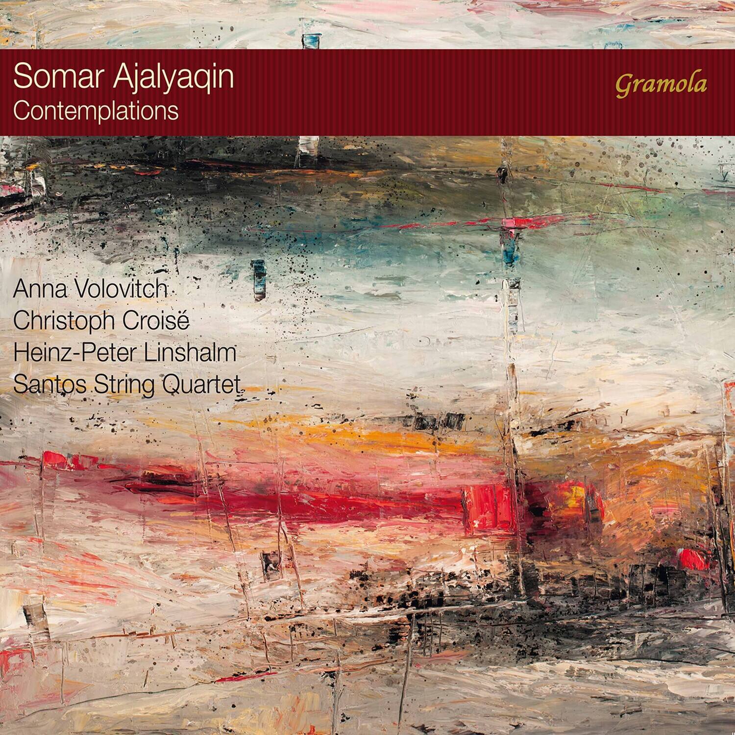 Somar Ajalyaqin  
Contemplations  

Anna Volovich  
Christoph Croisé  
Heinz-Peter Linshalm  
Santos String Quartet  

Gramola