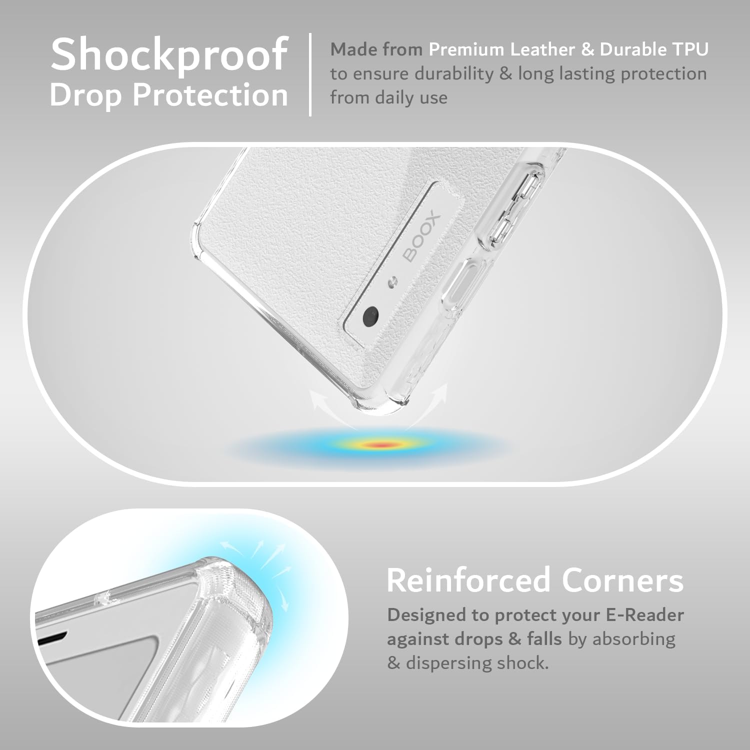 Made from Premium Leather & Durable TPU to ensure durability & long lasting protection from daily use

Shockproof Drop Protection

Reinforced Corners
Designed to protect your E-Reader against drops & falls by absorbing & dispersing shock.