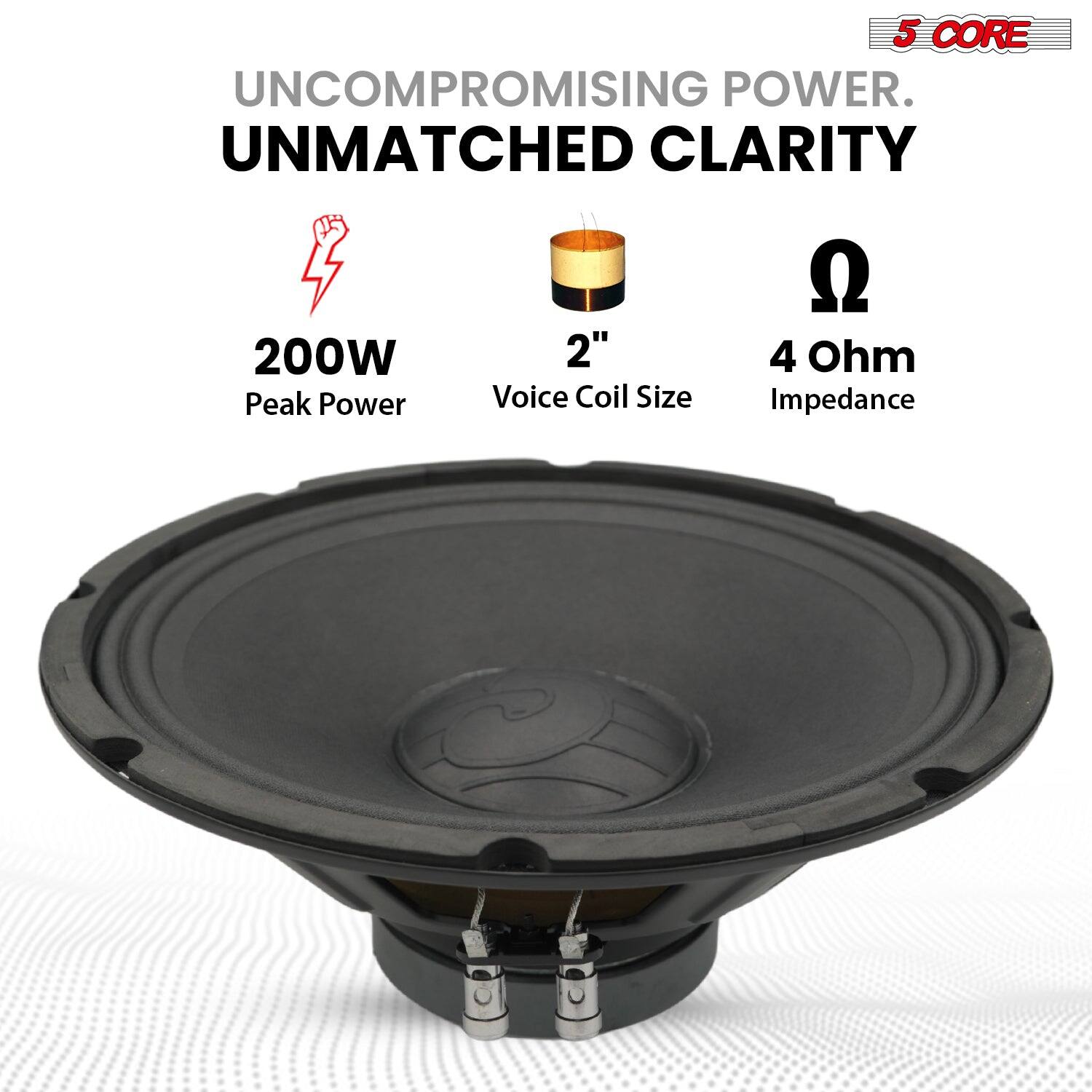 5 CORE, UNCOMPROMISING POWER, UNMATCHED CLARITY, 200W Peak Power, 2" Voice Coil Size, 4 Ohm Impedance
