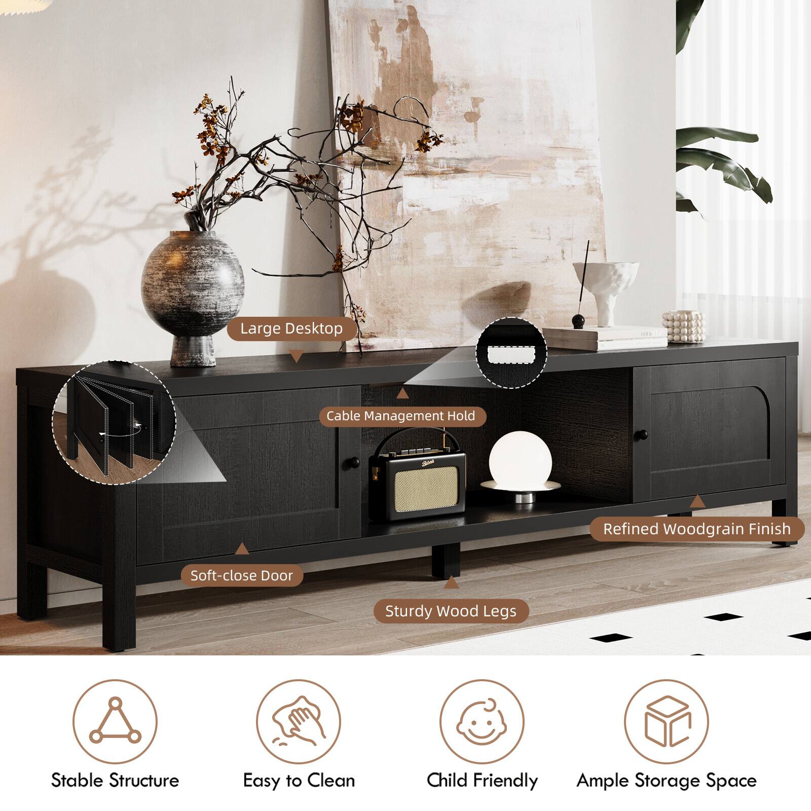 Large Desktop  
Cable Management Hold  
Refined Woodgrain Finish  
Soft-close Door  
Sturdy Wood Legs  
Stable Structure  
Easy to Clean  
Child Friendly  
Ample Storage Space