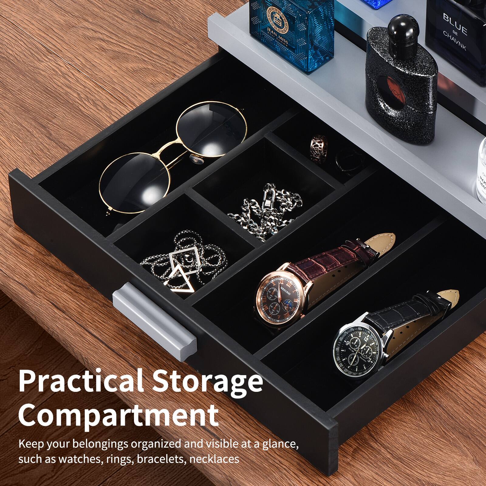Practical Storage Compartment

Keep your belongings organized and visible at a glance, such as watches, rings, bracelets, necklaces.