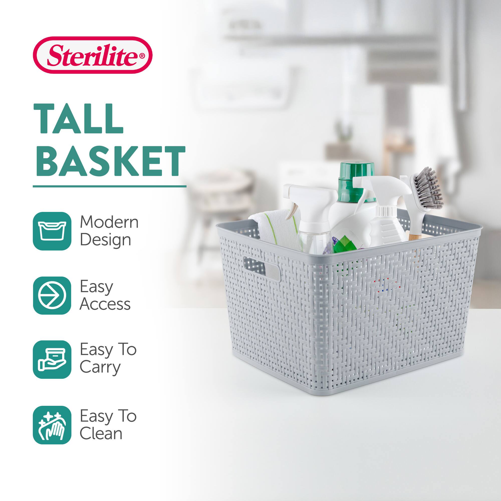Sterilite®  
TALL BASKET  

- Modern Design  
- Easy Access  
- Easy To Carry  
- Easy To Clean