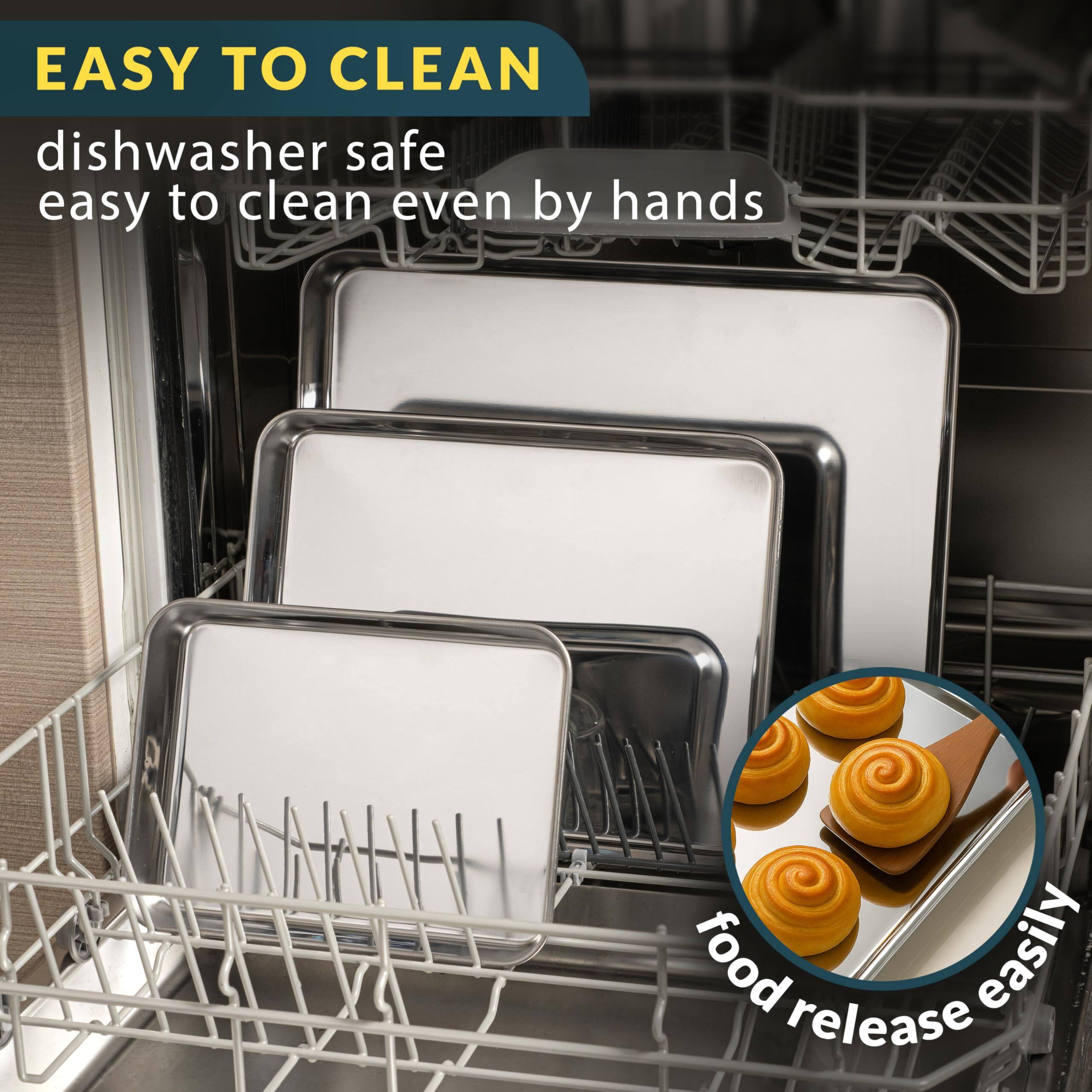 EASY TO CLEAN  
dishwasher safe  
easy to clean even by hands  
food release easily