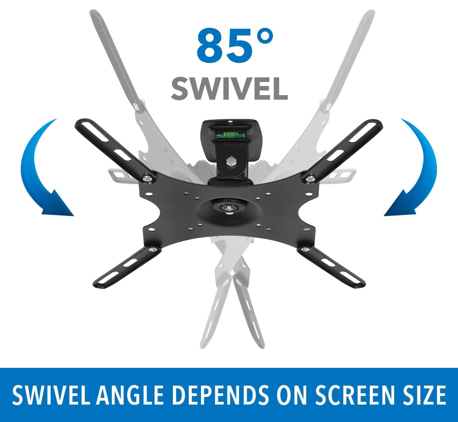 85° SWIVEL

SWIVEL ANGLE DEPENDS ON SCREEN SIZE