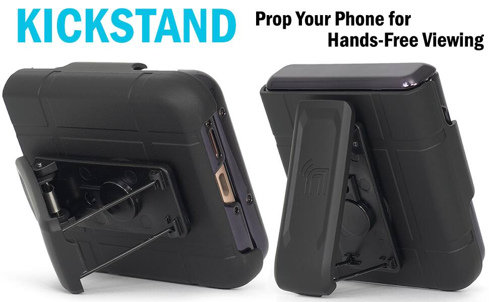KICKSTAND  
Prop Your Phone for Hands-Free Viewing